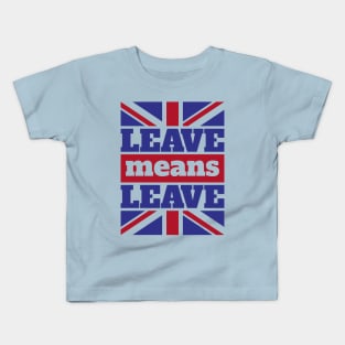 Leave Means Leave Kids T-Shirt